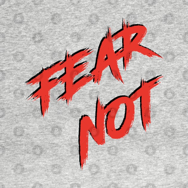 Fear Not by David Hurd Designs